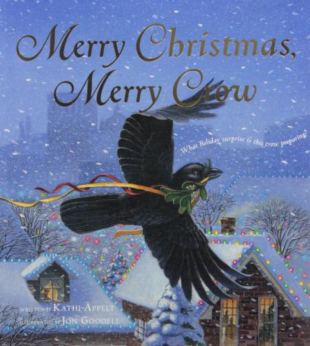Merry Christmas, Merry Crow by Kathi Appelt