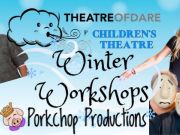 Theatre of Dare, Children's Theatre: Winter Workshops