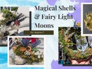 Traveler's Moon, Magical Shells & Fairy Moons Workshop