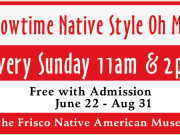 Frisco Native American Museum & Natural History Center, Showtime Native Style Oh My!