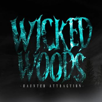 Wicked Woods Haunted Attraction, Wicked Woods Haunted Attraction