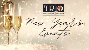 TRiO Restaurant & Market, New Year's Eve Dinner