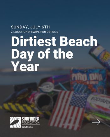 Surfrider Foundation Outer Banks, "Dirtiest Day of the Year" Annual Beach Cleanup