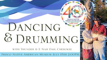 Frisco Native American Museum & Natural History Center, Dancing & Drumming