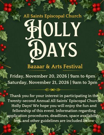 All Saints Episcopal Church, 22nd Annual Holly Days Bazaar & Arts Festival