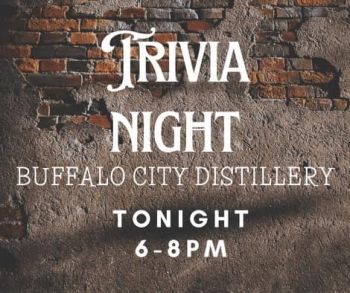 Buffalo City Distillery, Trivia Wednesday