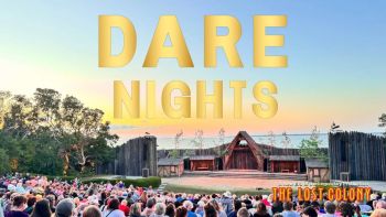 The Lost Colony, Dare Nights: Free Admission for Local Residents!